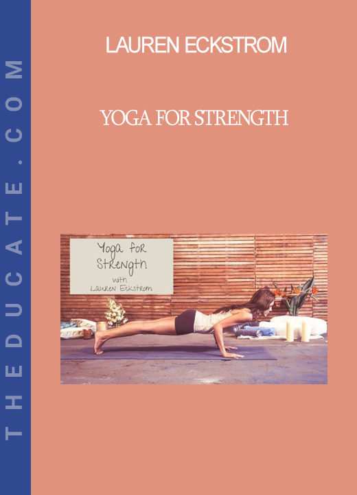 Lauren Eckstrom - Yoga for Strength