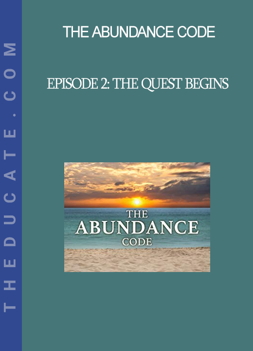 The Abundance Code - Episode 2: The Quest Begins