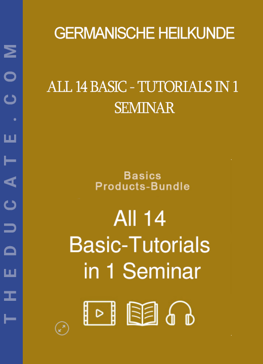 Germanische Heilkunde - All 14 Basic - Tutorials In 1 Seminar