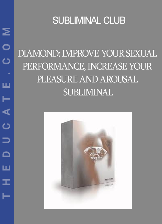 Subliminal Club - Diamond: Improve Your Sexual Performance Increase Your Pleasure and Arousal Subliminal