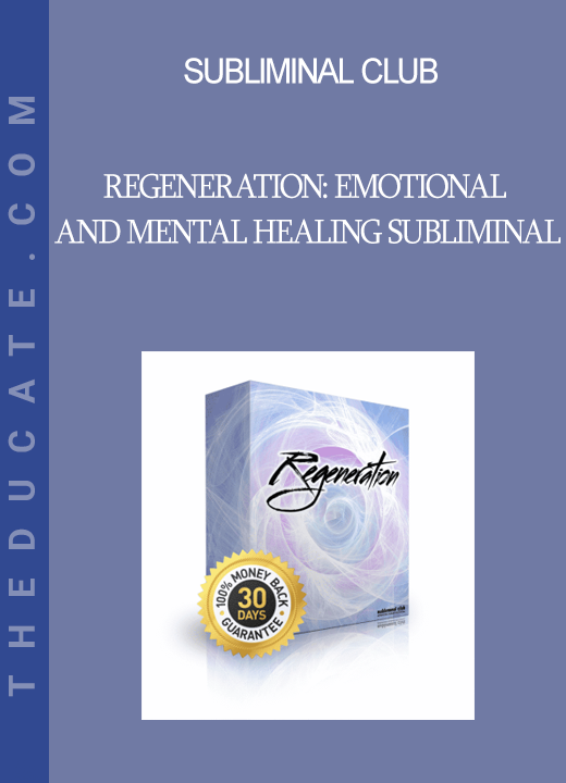 Subliminal Club - Regeneration: Emotional and Mental Healing Subliminal