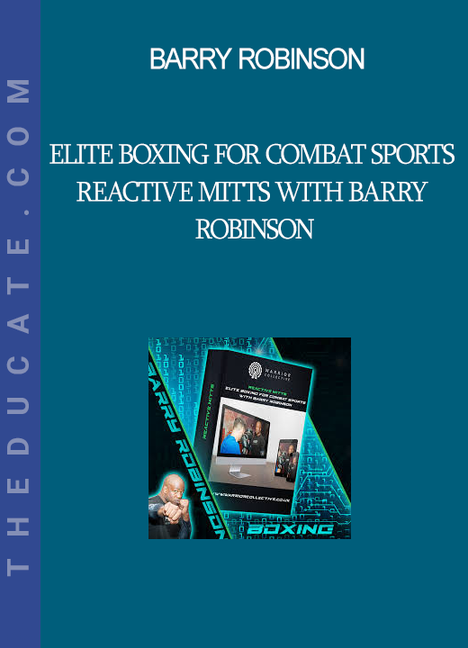 Barry Robinson - ELITE BOXING FOR COMBAT SPORTS - REACTIVE MITTS WITH BARRY ROBINSON