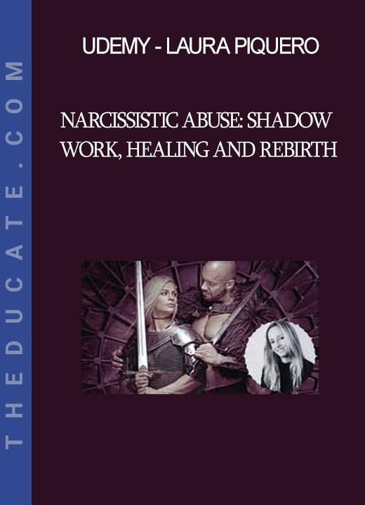 Udemy - Laura Piquero - Narcissistic Abuse: Shadow Work Healing and Rebirth