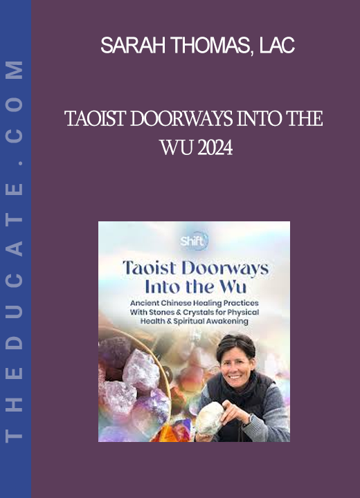 Sarah Thomas LAc - Taoist Doorways Into the Wu 2024