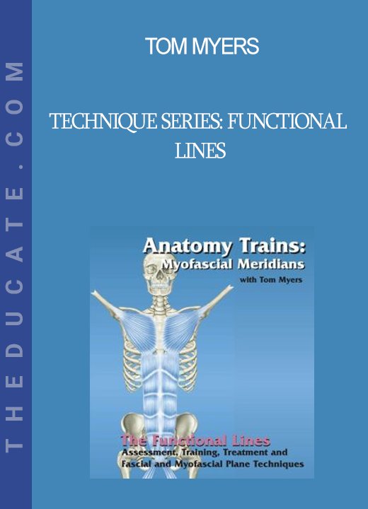 Tom Myers - Technique Series: Functional Lines