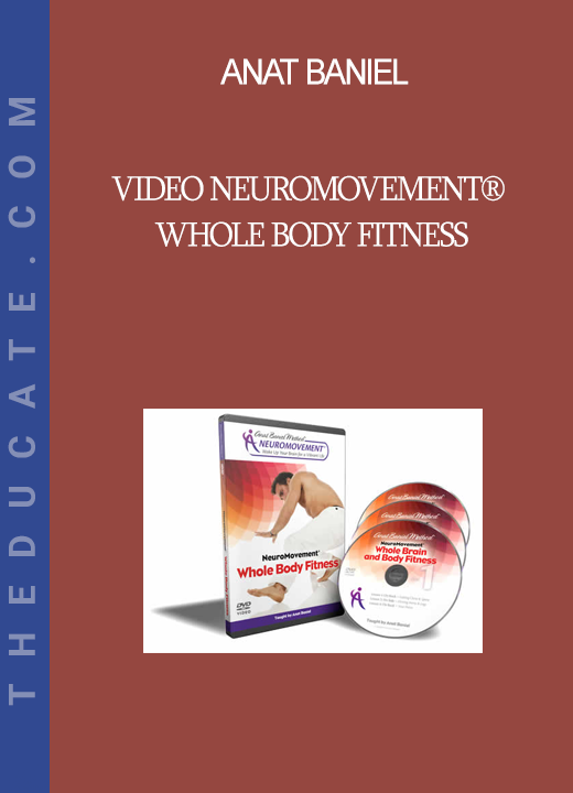 Anat Baniel - Video NeuroMovement® Whole Body Fitness