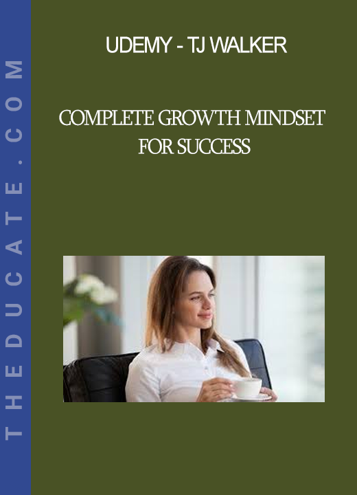 Udemy - TJ Walker - Complete Growth Mindset for Success