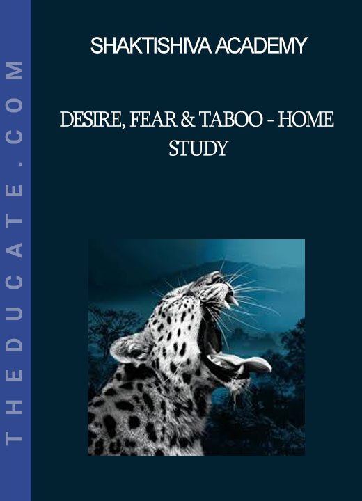 Shaktishiva Academy - Desire Fear & Taboo - Home Study