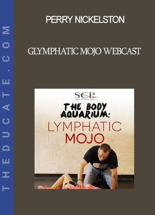 Perry Nickelston - Glymphatic Mojo Webcast