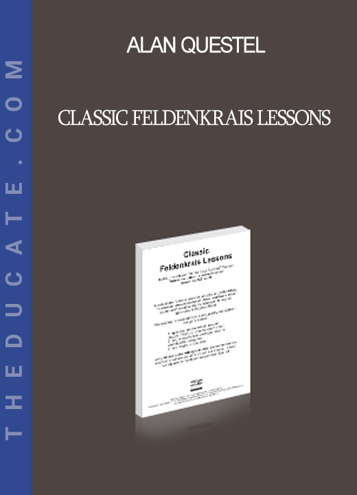 Alan Questel - Classic Feldenkrais Lessons