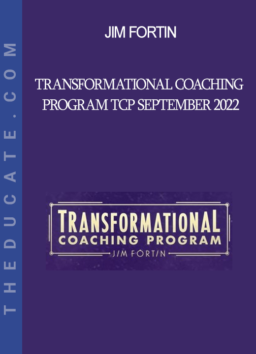 Jim Fortin - Transformational Coaching Program TCP September 2022