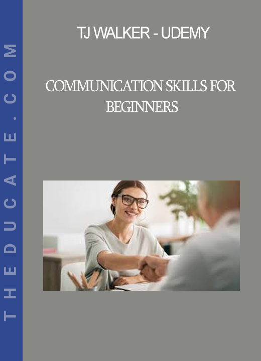 TJ Walker - Udemy - Communication Skills for Beginners