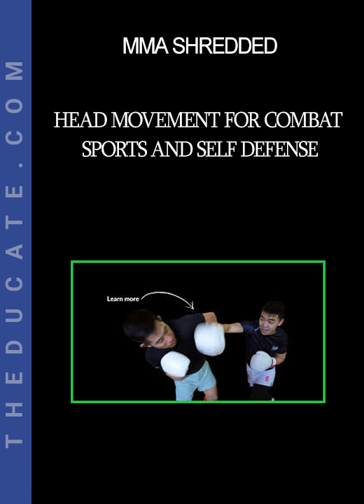 MMA Shredded - Head Movement For Combat Sports and Self Defense