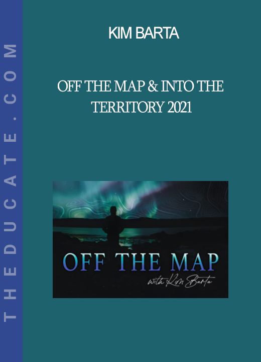 Kim Barta - Off the Map & Into the Territory 2021