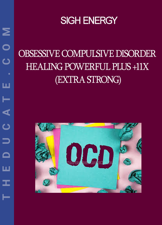 Sigh Energy - Obsessive Compulsive Disorder Healing Powerful Plus +11x (Extra Strong)