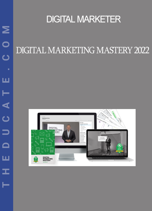 Digital Marketer - Digital Marketing Mastery 2022