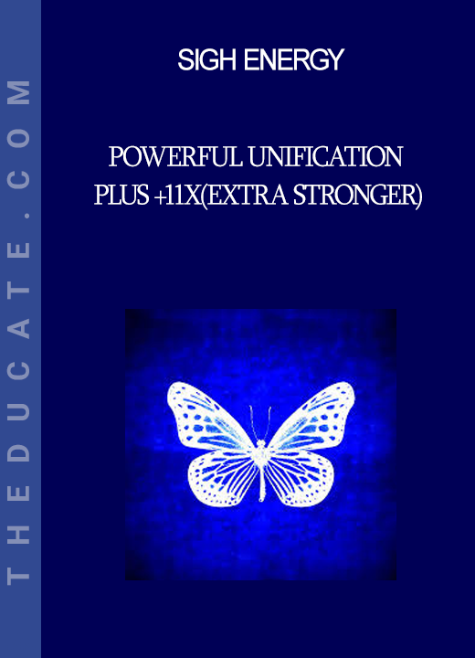 Sigh Energy - Powerful Unification Plus +11x(Extra Stronger)