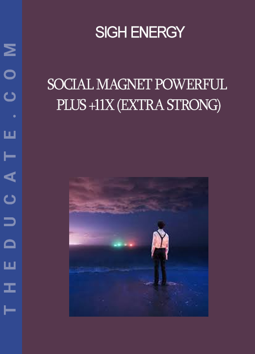 Sigh Energy - Social Magnet Powerful Plus +11x (Extra Strong)