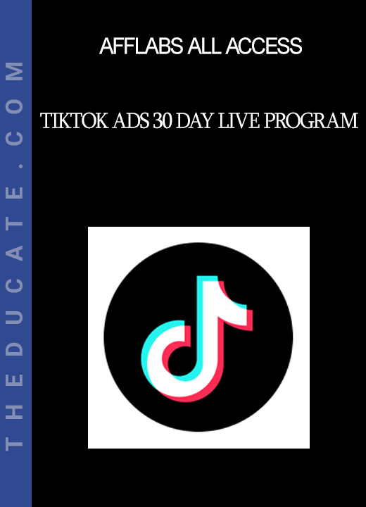 AffLabs All Access - TikTok Ads 30 Day Live Program