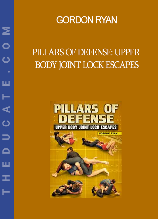 Gordon Ryan - Pillars of Defense: Upper Body Joint Lock Escapes