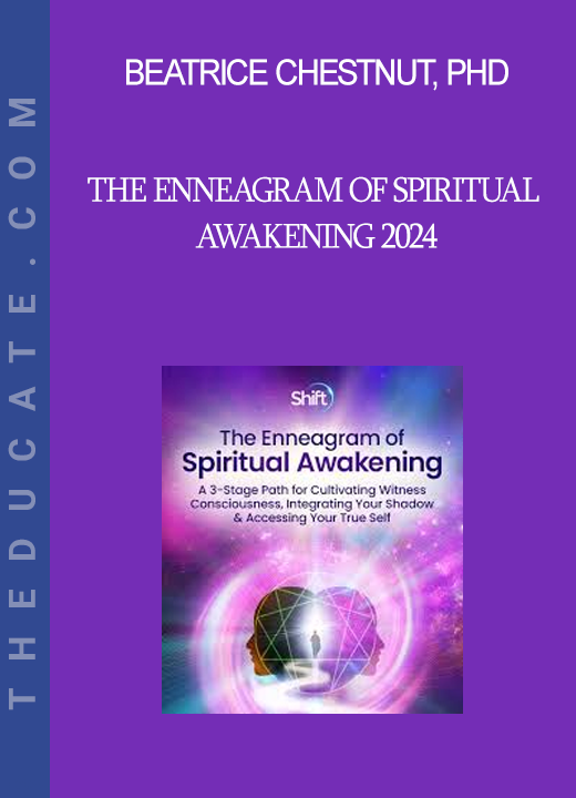 Beatrice Chestnut PhD - The Enneagram of Spiritual Awakening 2024