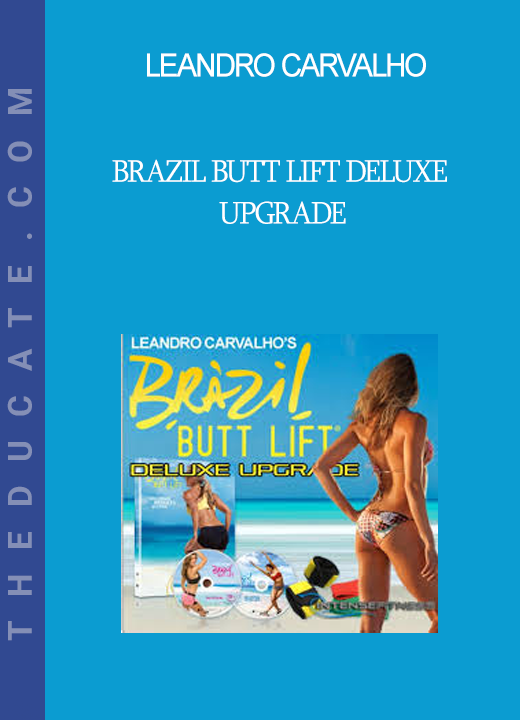 Leandro Carvalho - Brazil Butt Lift Deluxe Upgrade