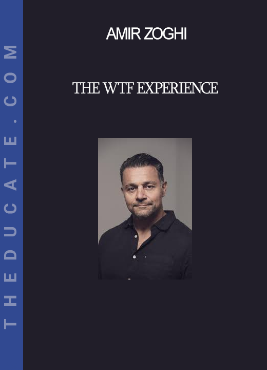 Amir Zoghi - The WTF Experience